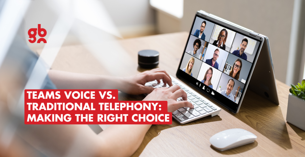 Teams Voice vs. Traditional Telephony: Making the Right Choice