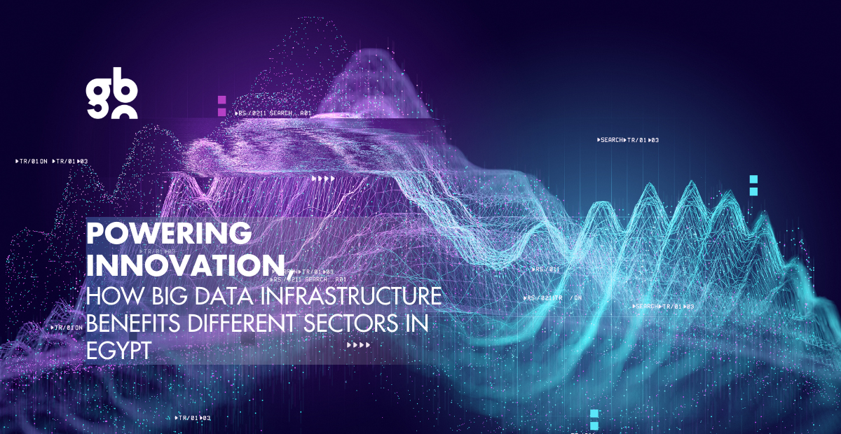 Powering Innovation: How Big Data Infrastructure Benefits Different Sectors in Egypt