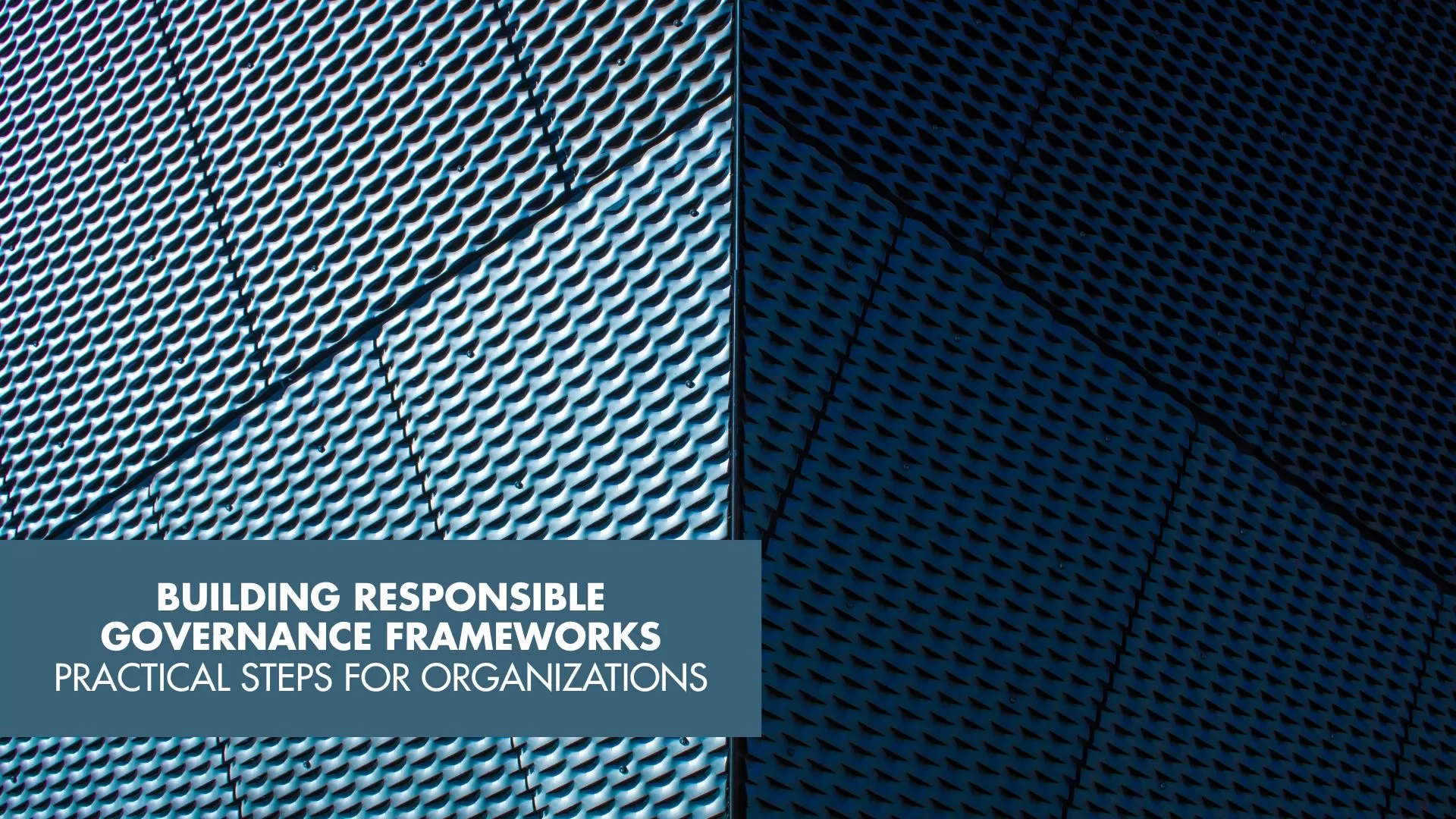 Building Responsible Governance Frameworks: Practical Steps for Organizations - Hisham Said