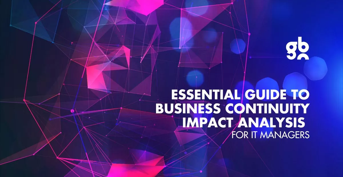 Essential Guide to Business Continuity Impact Analysis for IT Managers